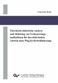 Thermisch-elektrische Analyse und Ableitung von Verbesserungsmaßnahmen für den elektrischen Antrieb eines Plug-In-Hybridfahrzeugs (eBook, PDF)