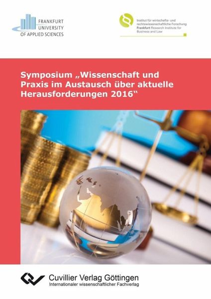 Symposium „Wissenschaft und Praxis im Austausch über aktuelle Herausforderungen 2016“ (eBook, PDF) Symposium „Wissenschaft und Praxis im Austausch über aktuelle Herausforderungen 2016“ (eBook, PDF)