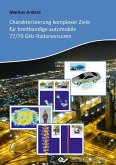 Charakterisierung komplexer Ziele für breitbandige automobile 77/79 GHz-Radarsensoren (eBook, PDF)