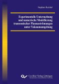 Experimentelle Untersuchung und numerische Modellierung transsonischer Plasmaströmungen unter Vakuumumgebung (eBook, PDF)