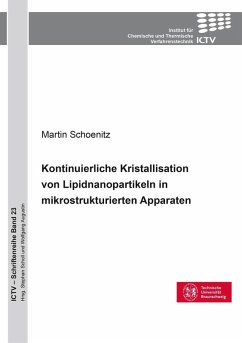 Kontinuierliche Kristallisation von Lipidnanopartikeln in mikrostrukturierten Apparaten (eBook, PDF)