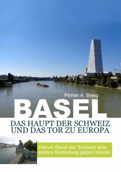 Basel, das Haupt der Schweiz und das Tor zu Europa (eBook, ePUB)