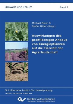 Auswirkungen des großflächigen Anbaus von Energiepflanzen auf die Tierwelt der Agrarlandschaft (eBook, PDF)