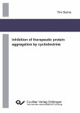 Inhibition of therapeutic protein aggregation by cyclodextrins (eBook, PDF)
