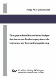 Eine gesundheitsökonomische Analyse des deutschen Festbetragssystems als Instrument der Arzneimittelregulierung (eBook, PDF)