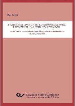 Sicherheit zwischen Kommodifizierung, Privatisierung und Staatsräson (eBook, PDF)