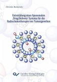 Entwicklung eines liposomalen ‚Drug Delivery‘ Systems für die Radiochemotherapie von Tumorgeweben (eBook, PDF)
