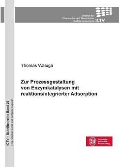 Zur Prozessgestaltung von Enzymkatalysen mit reaktionsintegrierter Adsorption (eBook, PDF)