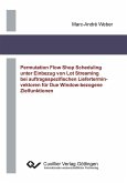 Permutation Flow Shop Scheduling unter Einbezug von Lot Streaming bei auftragsspezifischen Lieferterminvektoren für Due Window-bezogene Zielfunktionen (eBook, PDF)