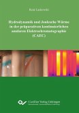 Hydrodynamik und Joulesche Wärme in der präparativen kontinuierlichen anularen Elektrochromatographie (CAEC) (eBook, PDF)