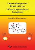 Untersuchungen zur Reaktivität von 2-Oxacyclopentyliden-Komplexen (eBook, PDF)
