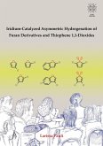Iridium-Catalyzed Asymmetric Hydrogenation of Furan Derivatives and Thiophene 1,1-Dioxides (eBook, PDF)