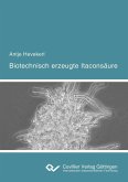 Biotechnisch erzeugte Itaconsäure (eBook, PDF)