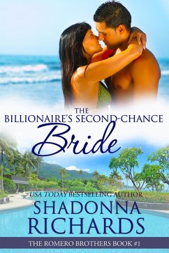 The Billionaire's Second-Chance Bride (The Romero Brothers (Billionaire Romance), #1) (eBook, ePUB) - Richards, Shadonna