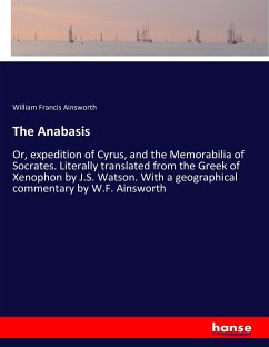 The Anabasis - Ainsworth, William Francis