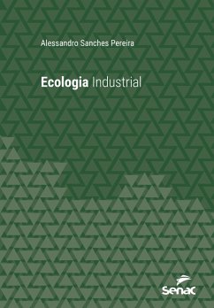 Ecologia industrial (eBook, ePUB) - Pereira, Alessandro Sanches