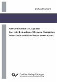 Post-Combustion CO2 Capture: Energetic Evaluation of Chemical Absorption Processes in Coal-Fired Steam Power Plants (eBook, PDF)