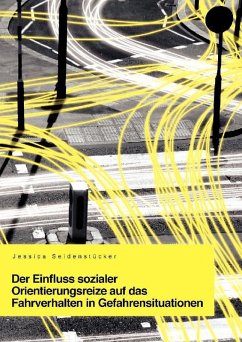 Cover Der Einfluss sozialer Orientierungsreize auf das Fahrverhalten in Gefahrensituationen (eBook, PDF)