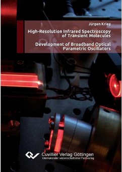 High-Resolution Infrared Spectroscopy of Transient Molecules Development of Broadband Optical Parametric Oscillators (eBook, PDF)