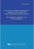 Free movement of judgements within the EU: abolishment of the exequatur and reform of the grounds of refusal to enforce? (eBook, PDF)