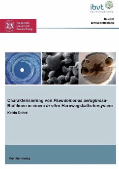 Cover Charakterisierung von Pseudomonas aeruginosa-Biofilmen in einem in vitro-Harnwegskathetersystem (eBook, PDF)