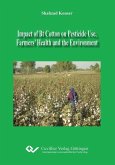 Impact of Bt Cotton on Pesticide Use, Farmers’ Health and the Environment (eBook, PDF)