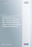 Integration of Numerical Simulation Approaches in the Virtual Development of Automotive Antenna Systems (eBook, PDF)
