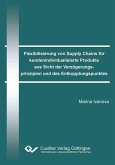 Flexibilisierung von Supply Chains für kundenindividualisierte Produkte aus Sicht der Verzögerungsprinzipien und des Entkopplungspunktes (eBook, PDF)