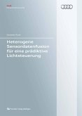Heterogene Sensordatenfusion für eine prädiktive Lichtsteuerung (eBook, PDF)