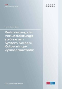 Reduzierung der Verlustleistungsströme am System Kolben/Kolbenringe/Zylinderlaufbahn (eBook, PDF)