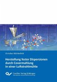 Herstellung fester Dispersionen durch Covermahlung in einer Luftstrahlmühle (eBook, PDF)