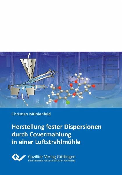 Herstellung fester Dispersionen durch Covermahlung in einer Luftstrahlmühle (eBook, PDF) Herstellung fester Dispersionen durch Covermahlung in einer Luftstrahlmühle (eBook, PDF)