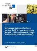 Änderung der Emissionen limitierter und nicht limitierter Abgaskomponenten durch die Einführung biogener Kraftstoffe als Substitut für fossile Dieselkraftstoffe (eBook, PDF)