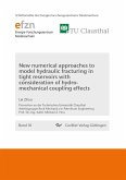 New numerical approaches to model hydraulic fracturing in tight reservoirs with consideration of hydro-mechanical coupling effects (eBook, PDF)