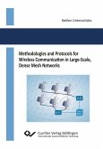 Methodologies and Protocols for Wireless Communication in Large-Scale, Dense Mesh Networks (eBook, PDF)