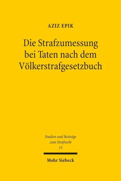 Die Strafzumessung bei Taten nach dem Völkerstrafgesetzbuch (eBook, PDF) - Epik, Aziz