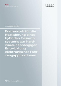 Cover Framework für die Realisierung eines hybriden Gesamtsystems zur hardwareunabhängigen Entwicklung elektronischer Fahrzeugapplikationen (eBook, PDF)
