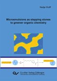 Microemulsions as stepping stones to greener organic chemistry (eBook, PDF)