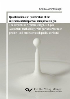 Quantification and qualification of the environmental impacts of milk processing in The Republic of Armenia using Life Cycle Assessment methodology with particular focus on product- and process-related quality attributes (eBook, PDF)