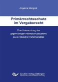 Primärrechtsschutz im Vergaberecht (eBook, PDF) Primärrechtsschutz im Vergaberecht (eBook, PDF)
