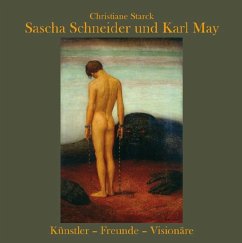 Sascha Schneider und Karl May - Starck, Christiane