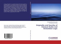 Originality and Sanctity of Classical Arabic and Aristotelian Logic - Shamsuddin, Salahuddin Mohd.;Binti Hj. Ahmad, Siti Sara