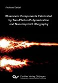Plasmonic Components Fabricated by Two-Photon Polymerization and Nanoimprint Lithography (eBook, PDF)
