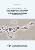 Mathematische Analyse eines biotechnologischen Prozesses am Beispiel der Fermentation von Streptococcus thermophilus als Starterkultur (eBook, PDF)