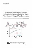 Dynamics of Solubilisation Processes in Amphiphilic Systems Studied by Highly Time-Resolved Stopped-Flow Experiments (eBook, PDF)