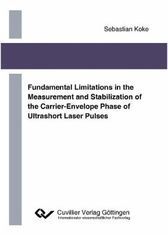 Fundamental Limitations in the Measurement and Stabilization of the Carrier-Envelope Phase of Ultrashort Laser Pulses (eBook, PDF)