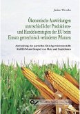 Ökonomische Auswirkungen unterschiedlicher Produktions- und Handelsstrategien der EU beim Einsatz gentechnisch veränderter Pflanzen (eBook, PDF)