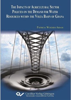 The impacts of agriculture sector policies on the demand for water resources within the Volta basin of Ghana (eBook, PDF)