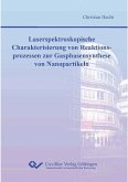 Laserspektroskopische Charakterisierung von Reaktionsprozessen zur Gasphasensynthese von Nanopartikeln (eBook, PDF)