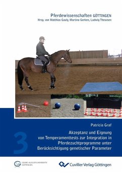 Akzeptanz und Eignung von Temperamenttests zur Integration in Pferdezuchtprogramme unter Berücksichtigung genetischer Parameter (eBook, PDF)